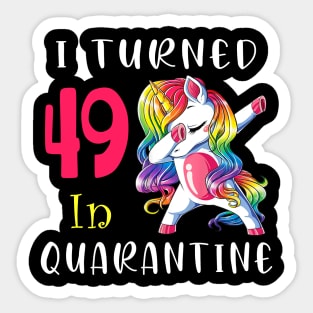 I Turned 49 in quarantine Cute Unicorn Dabbing Sticker